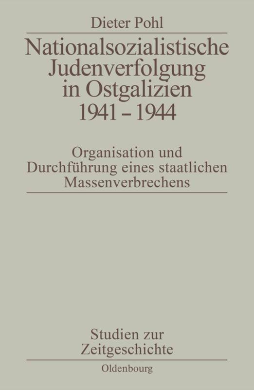 Cover: 9783486563139 | Nationalsozialistische Judenverfolgung in Ostgalizien 1941-1944 | Pohl