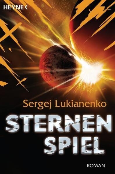 Cover: 9783453524118 | Sternenspiel | Roman. Deutsche Erstausgabe | Sergej Lukianenko | Buch