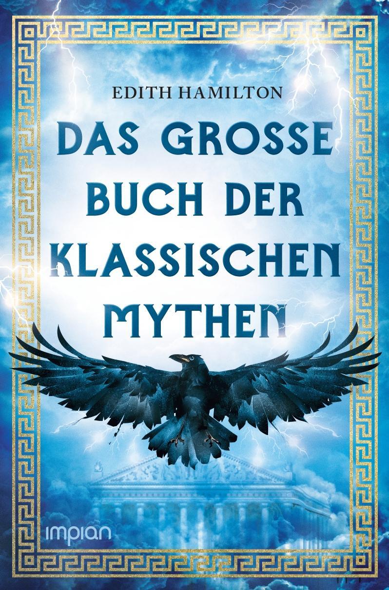 Cover: 9783962691455 | Das große Buch der klassischen Mythen | Edith Hamilton | Buch | 504 S.