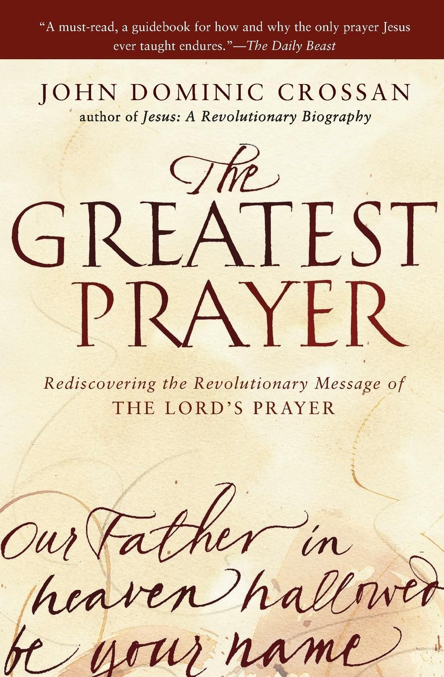 Cover: 9780061875687 | Greatest Prayer, The | John Dominic Crossan | Taschenbuch | Paperback