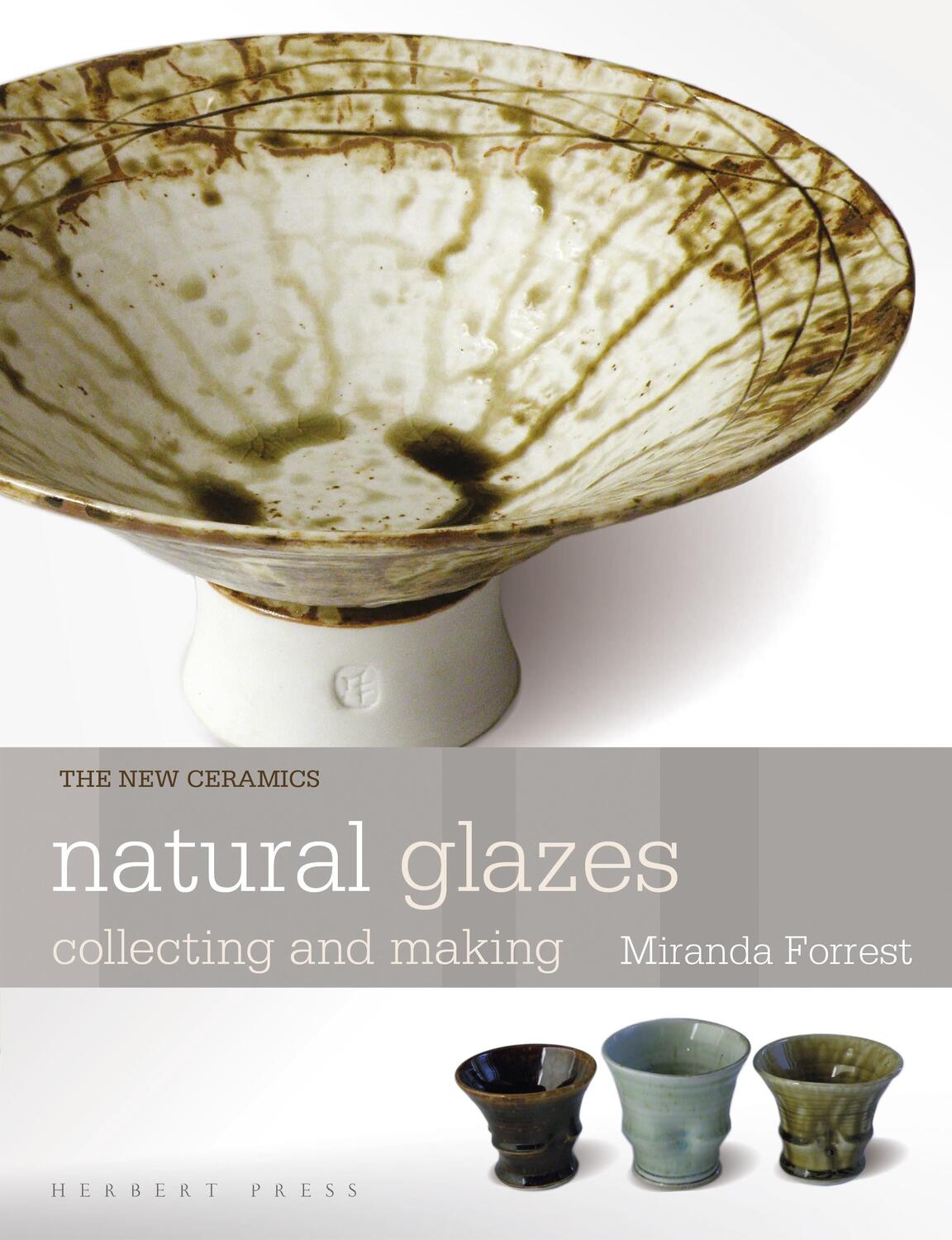 Cover: 9781912217526 | Natural Glazes | Collecting and Making | Miranda Forrest | Taschenbuch