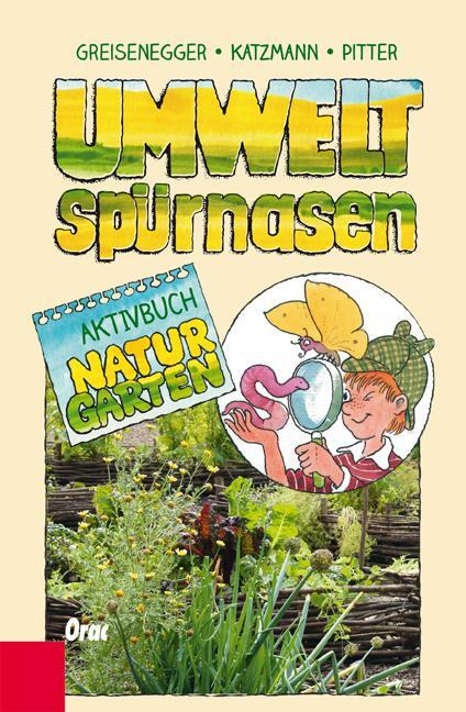 Cover: 9783701505746 | Umweltspürnasen Aktivbuch Naturgarten | Ingrid Greisenegger (u. a.)