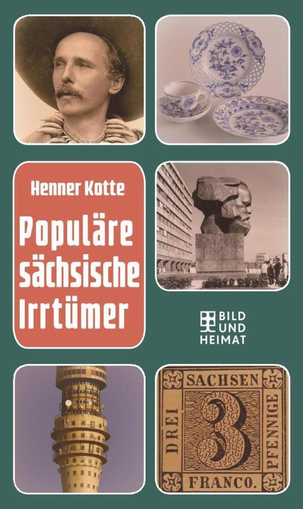 Cover: 9783959581196 | Populäre sächsische Irrtümer | Henner Kotte | Buch | Deutsch | 2017