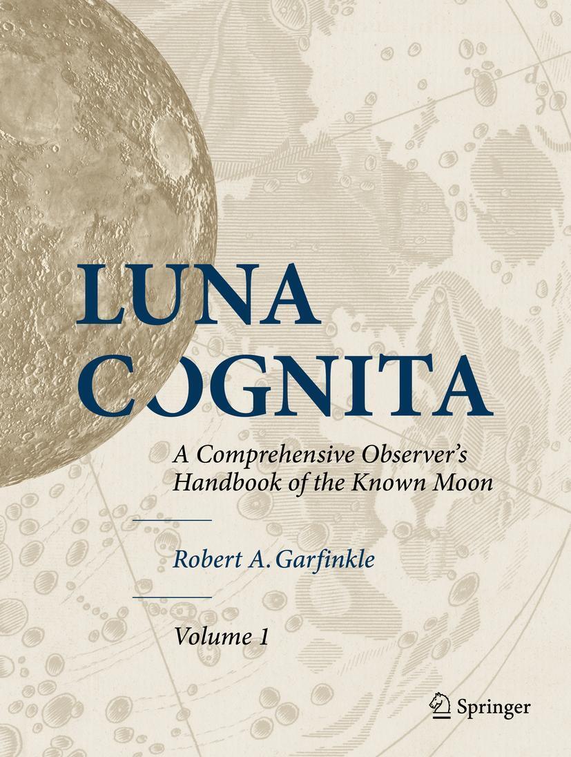Cover: 9781493916634 | Luna Cognita: A Comprehensive Observer's Handbook of the Known Moon...