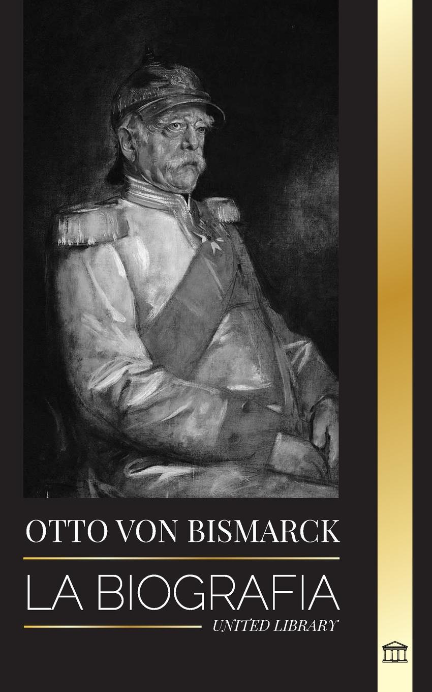 Cover: 9789464900293 | Otto von Bismarck | United Library | Taschenbuch | Historia | Spanisch