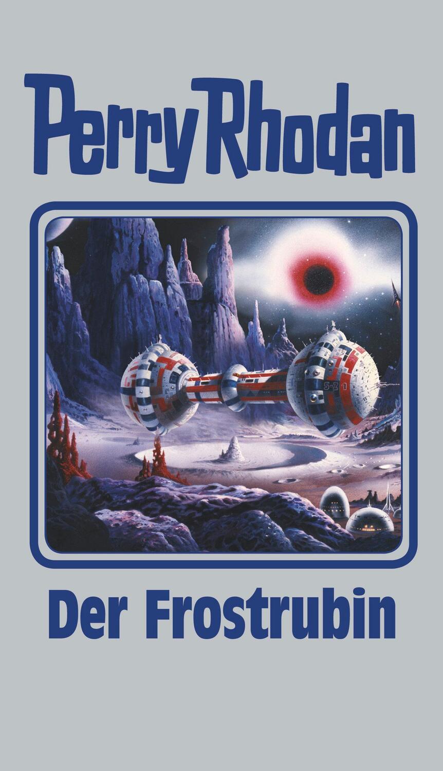 Cover: 9783955480097 | Perry Rhodan 130. Der Frostrubin | Buch | Perry Rhodan Silberband