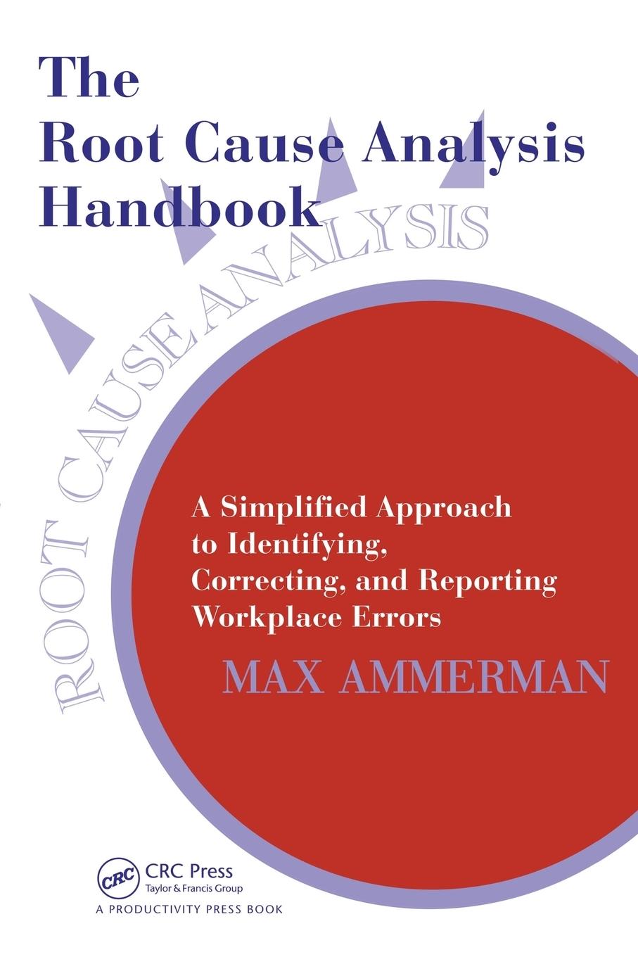 Cover: 9780527763268 | The Root Cause Analysis Handbook | Max Ammerman | Taschenbuch | 1998