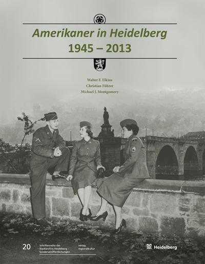 Cover: 9783897358065 | Amerikaner in Heidelberg 1945 - 2013 | Walter F. Elkins (u. a.) | Buch