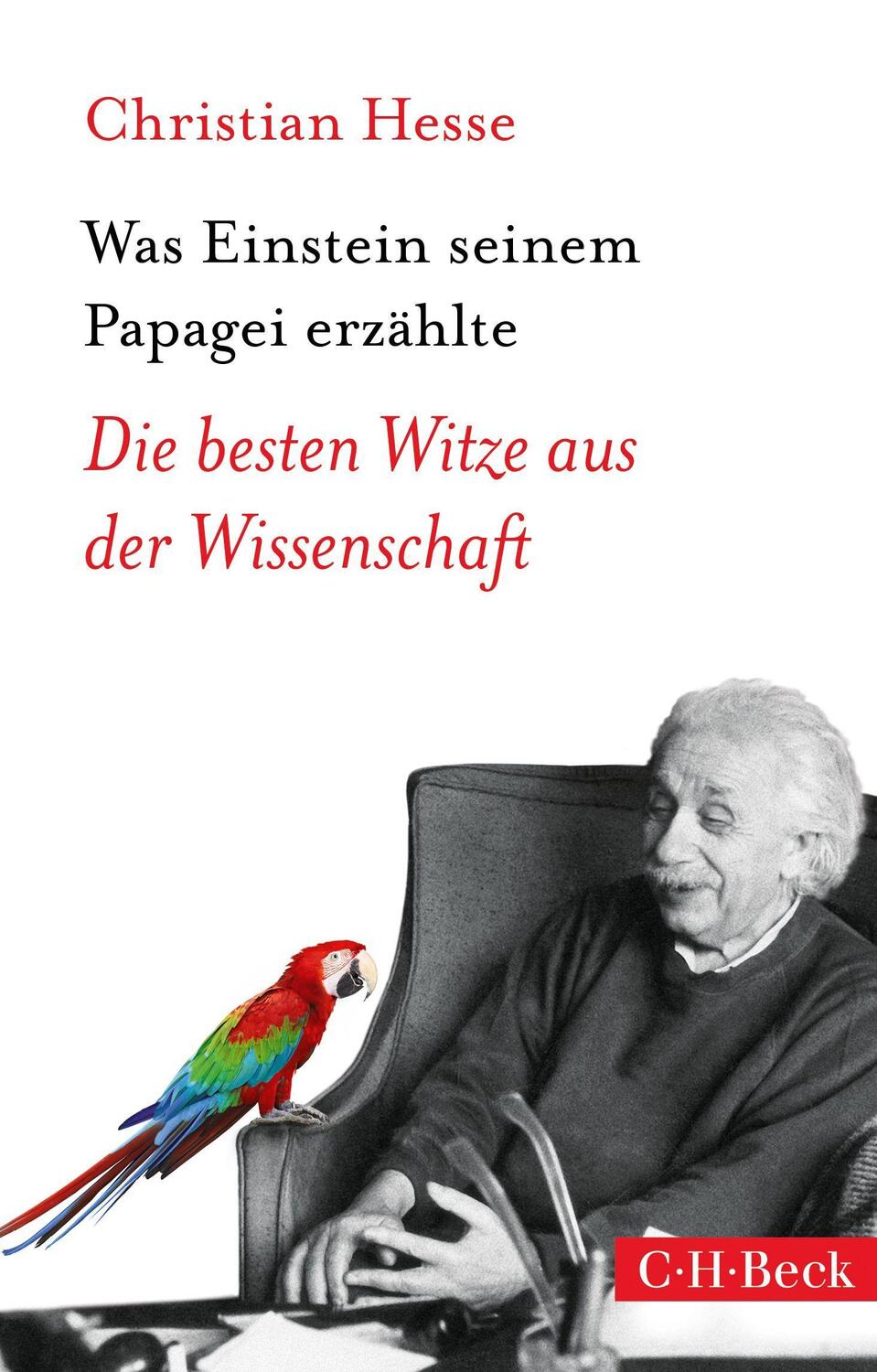 Cover: 9783406679179 | Was Einstein seinem Papagei erzählte | Christian Hesse | Taschenbuch