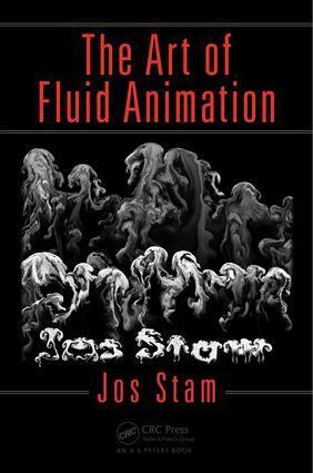 Cover: 9781498700207 | The Art of Fluid Animation | Jos Stam | Taschenbuch | Englisch | 2015