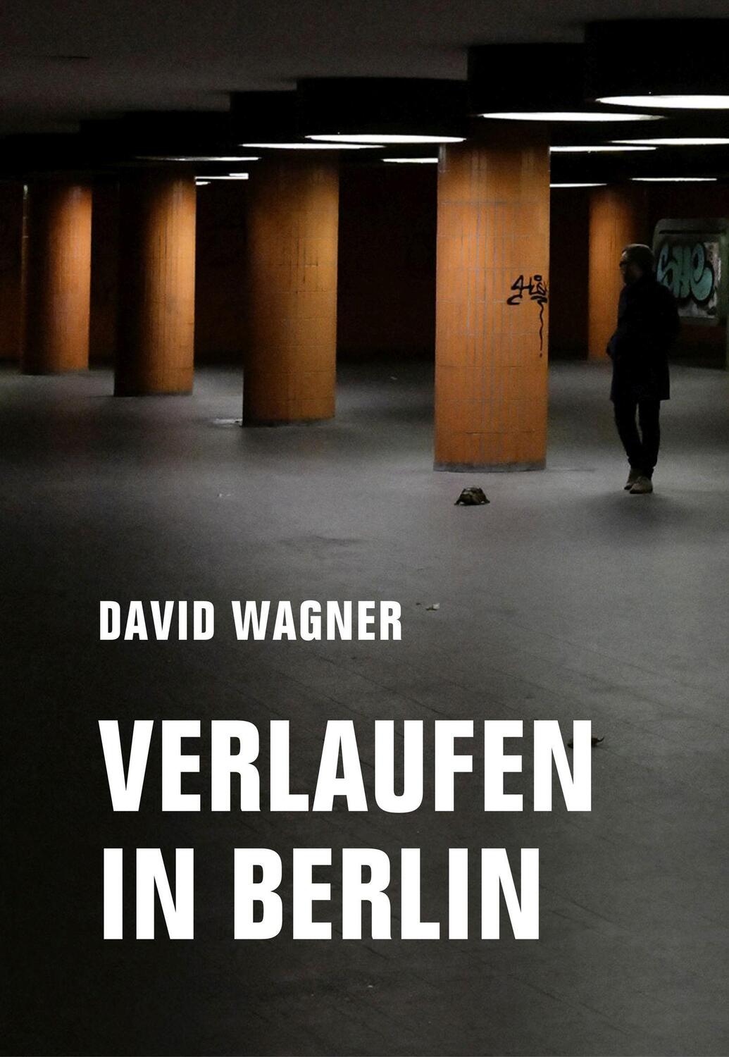 Cover: 9783957324955 | Verlaufen in Berlin | David Wagner | Taschenbuch | Deutsch | 2021