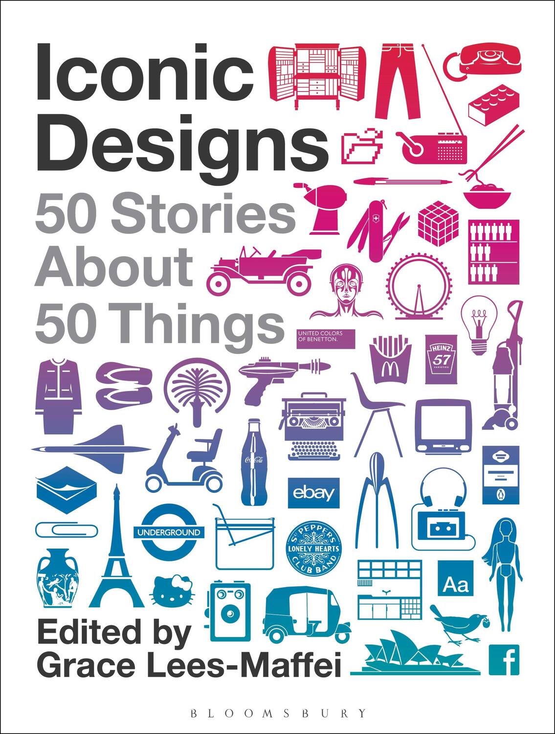 Cover: 9781350112476 | Iconic Designs | 50 Stories about 50 Things | Taschenbuch | Englisch