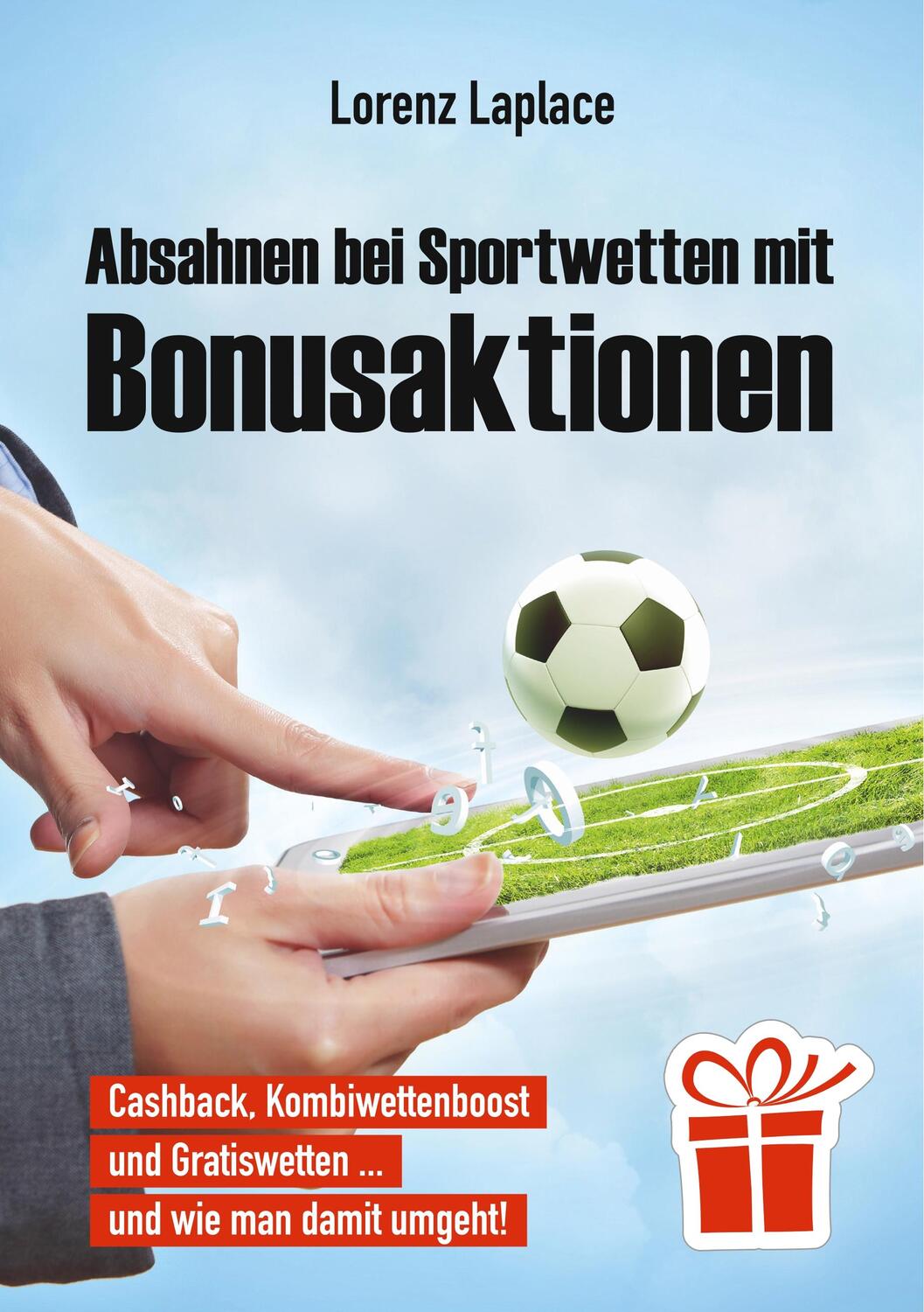 Cover: 9783750423435 | Absahnen bei Sportwetten mit Bonusaktionen | Lorenz Laplace | Buch