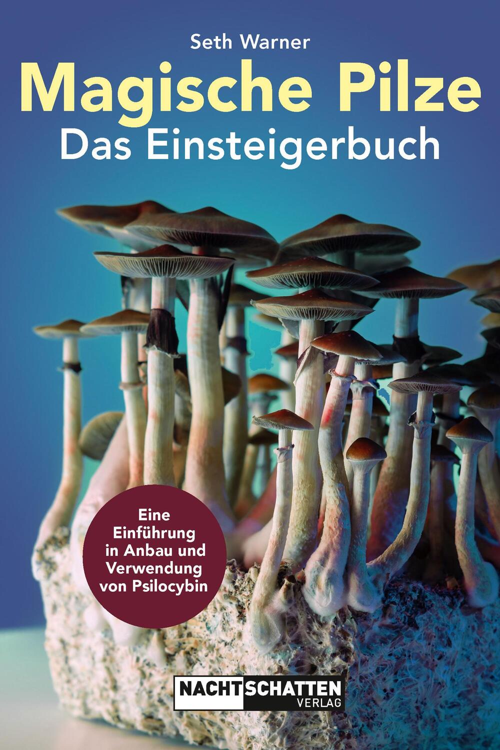 Cover: 9783037886649 | Magische Pilze - Das Einsteigerbuch | Seth Warner | Taschenbuch | 2024