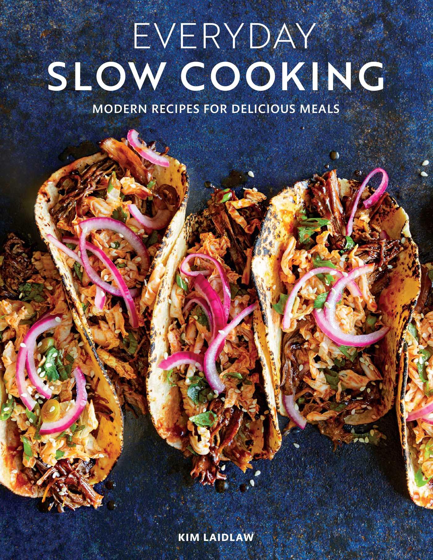 Cover: 9781681886619 | Everyday Slow Cooking (Easy Recipes for Family Dinners) | Kim Laidlaw