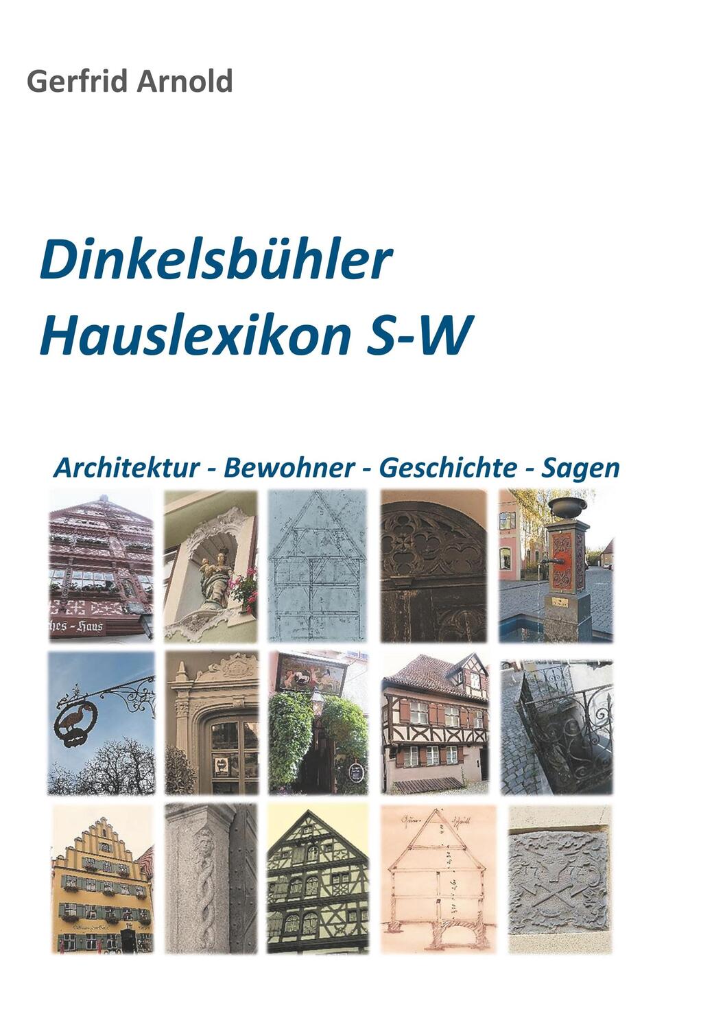 Cover: 9783750403529 | Dinkelsbühler Hauslexikon S-W | Gerfrid Arnold | Taschenbuch