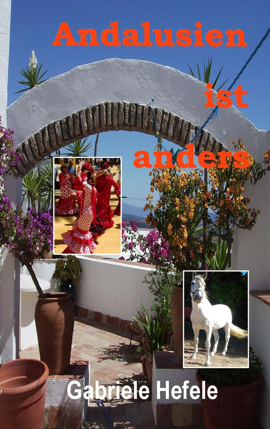 Cover: 9783741251290 | Andalusien ist anders | Gabriele Hefele | Taschenbuch | Paperback