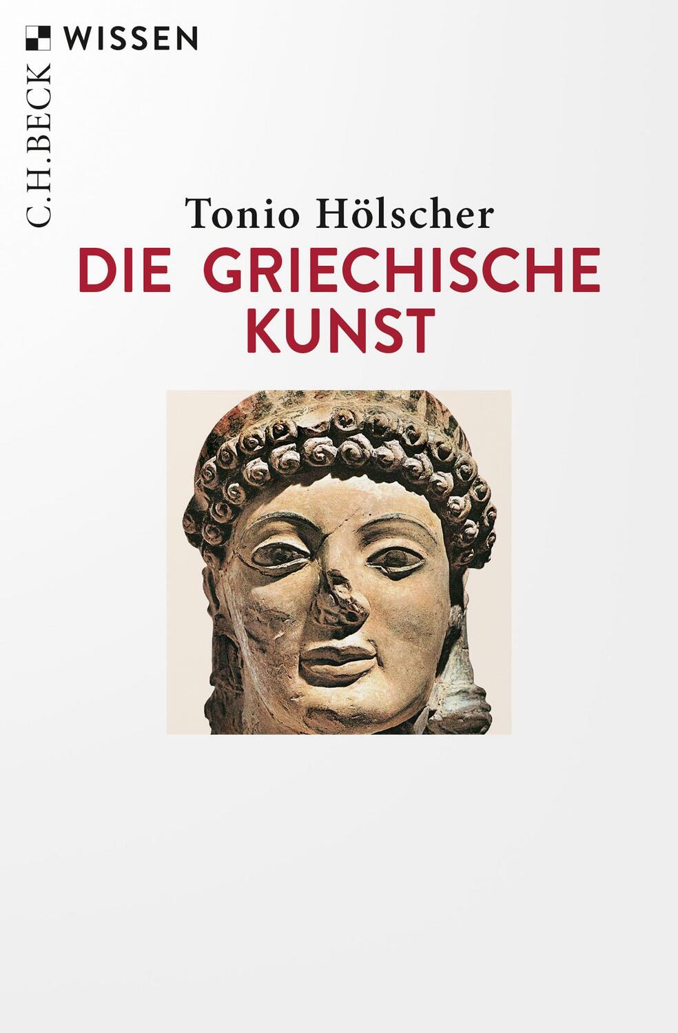 Cover: 9783406768491 | Die griechische Kunst | Tonio Hölscher | Taschenbuch | Beck'sche Reihe