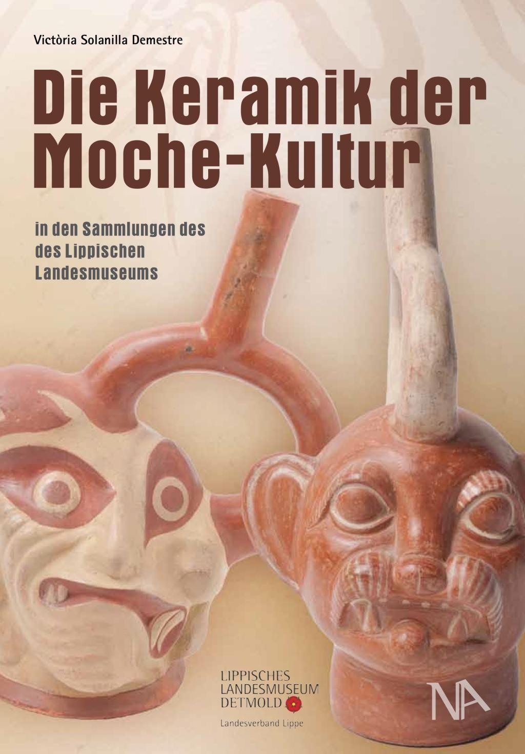 Cover: 9783961760695 | Die Keramik der Moche-Kultur in den Sammlungen des Lippischen...