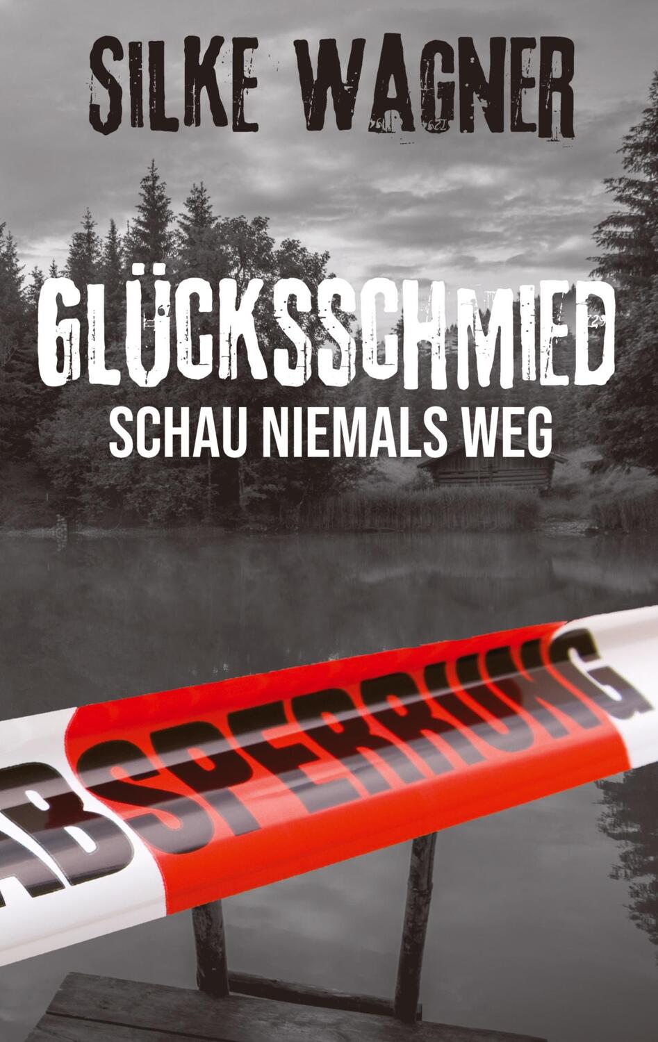Cover: 9783347782761 | Glücksschmied | Schau niemals weg | Silke Wagner | Taschenbuch | 2022