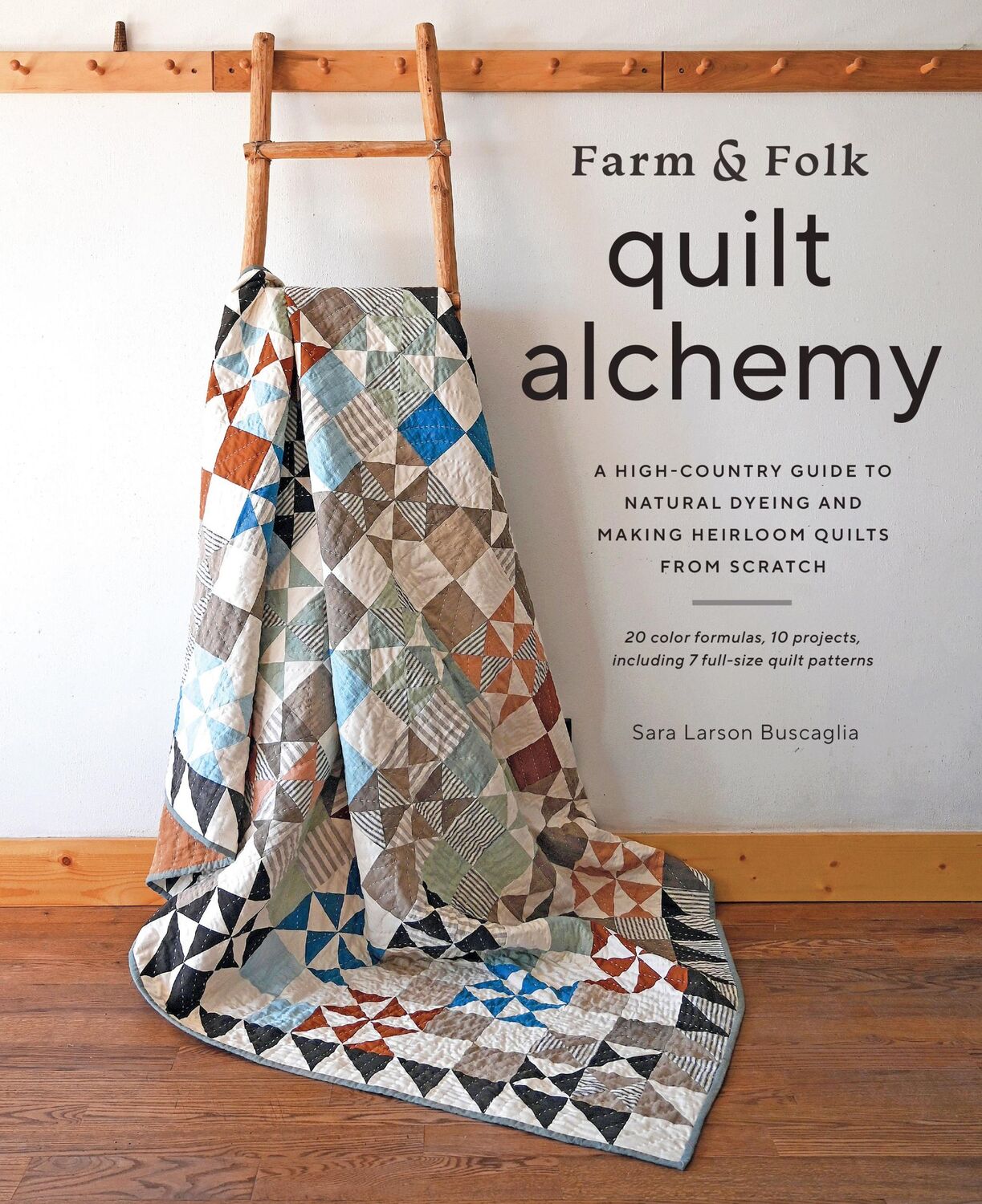 Cover: 9781419761997 | Farm &amp; Folk Quilt Alchemy | Sara Larson Buscaglia | Buch | Englisch