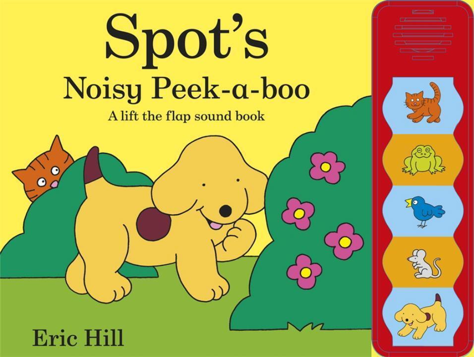 Cover: 9780723272717 | Spot's Noisy Peek-a-boo | Eric Hill | Buch | Gebunden | Englisch
