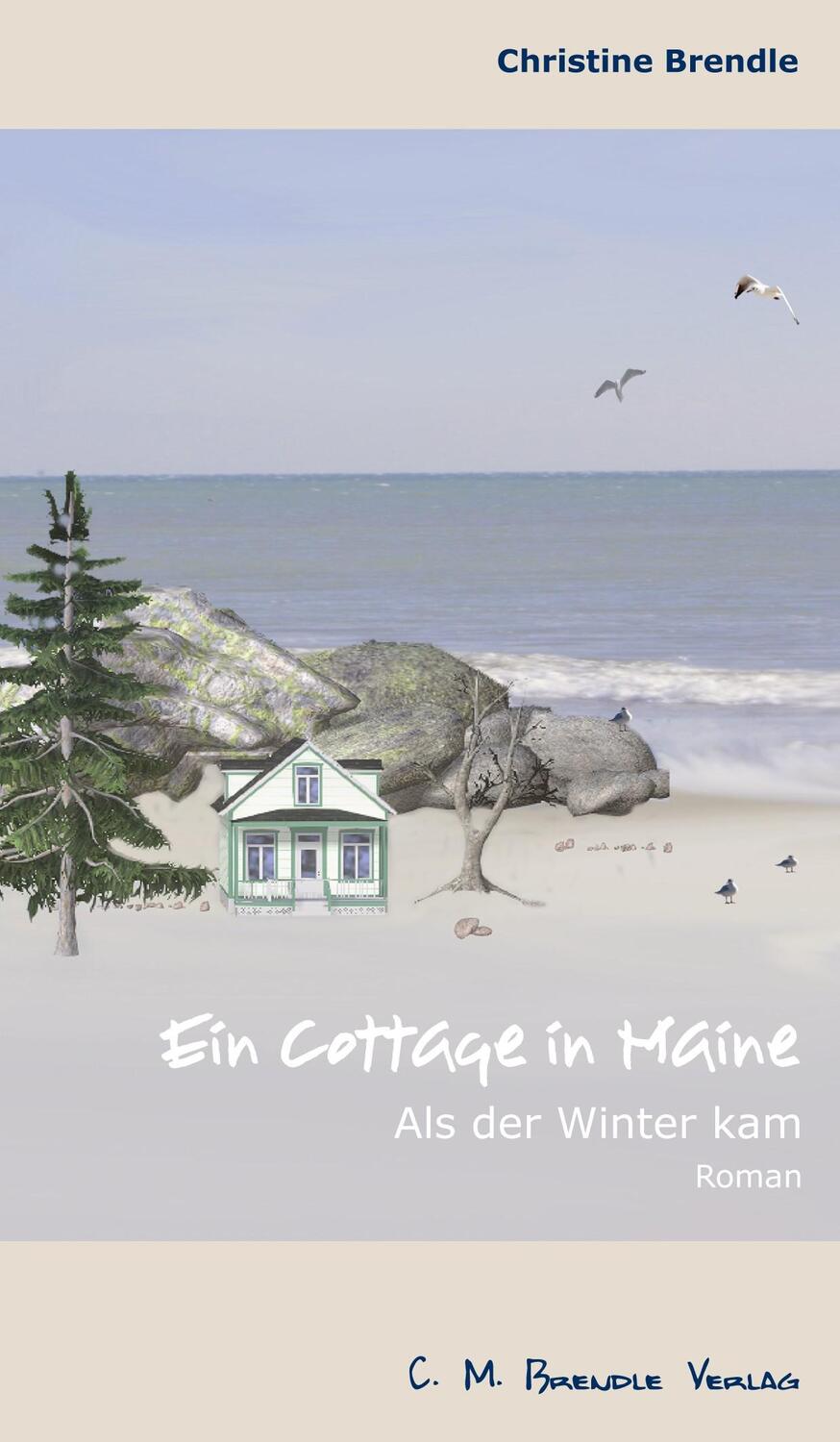 Bild: 9783942796163 | Ein Cottage in Maine | Als der Winter kam, Roman | Christine Brendle