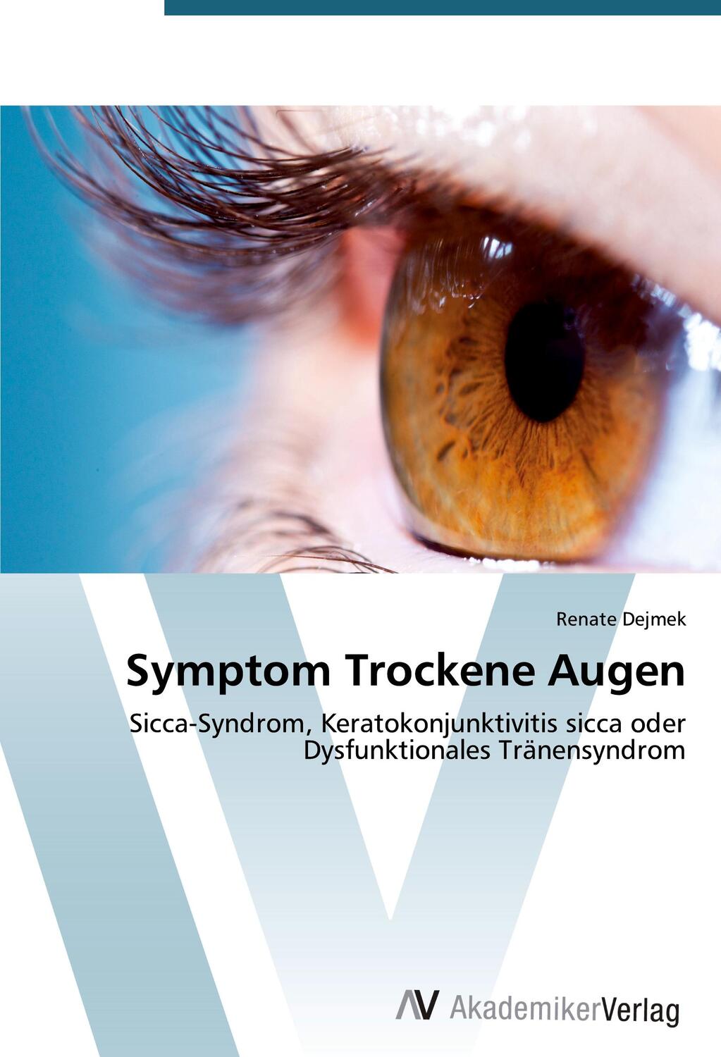 Cover: 9783639642216 | Symptom Trockene Augen | Renate Dejmek | Taschenbuch | Paperback