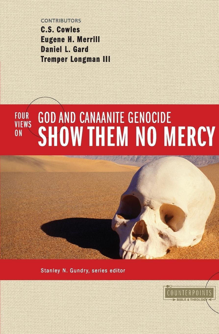 Cover: 9780310245681 | Show Them No Mercy | 4 Views on God and Canaanite Genocide | Merrill