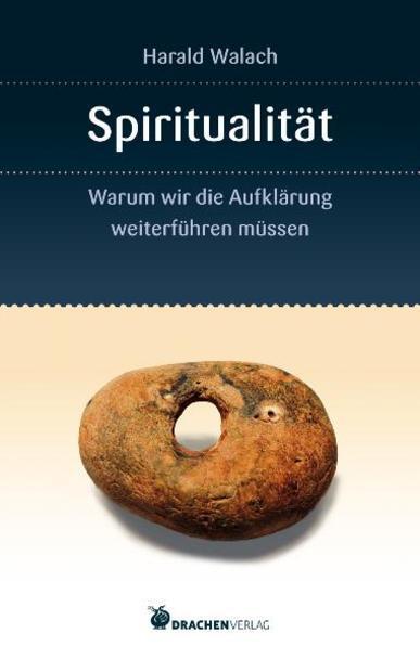 Cover: 9783927369931 | Spiritualität | Warum wir die Aufklärung weiterführen müssen | Walach