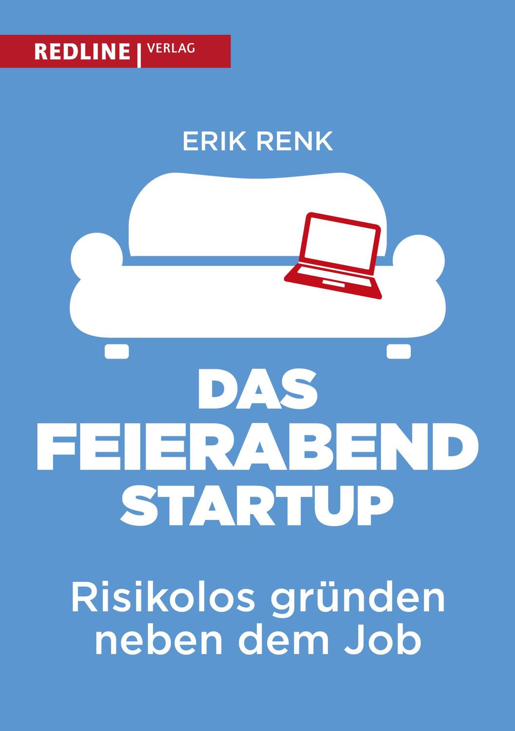 Cover: 9783868816617 | Das Feierabend-Startup | Risikolos gründen neben dem Job | Erik Renk