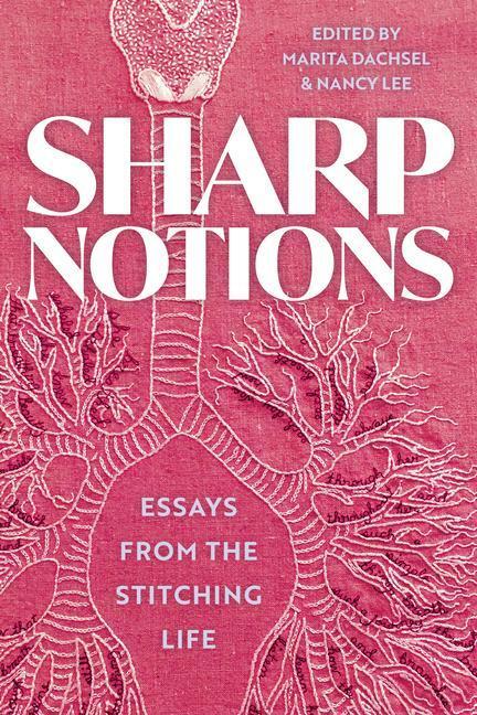 Cover: 9781551529257 | Sharp Notions | Essays from the Stitching Life | Dachsel (u. a.)