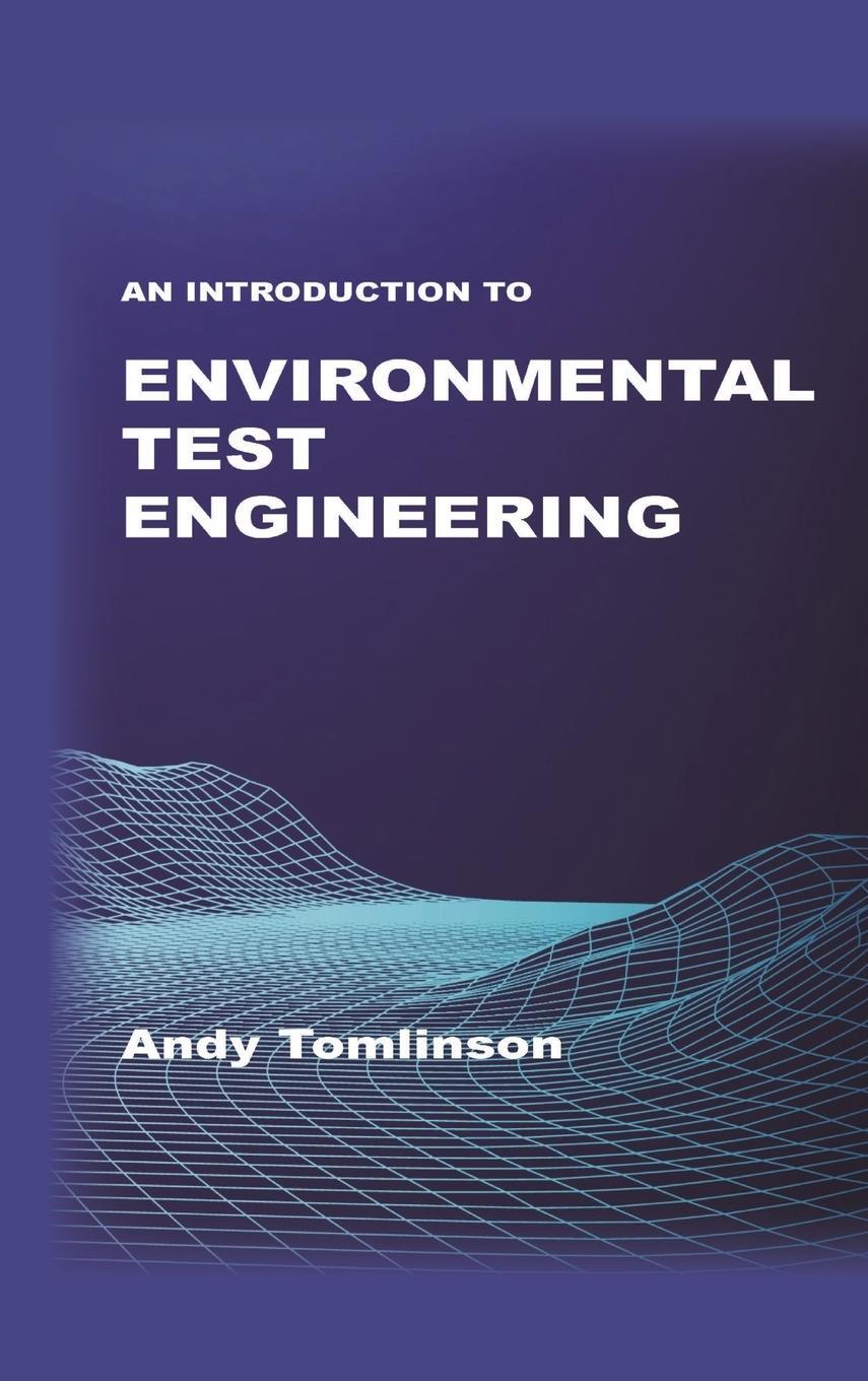 Cover: 9781789554014 | An Introduction to Environmental Test Engineering | Andy Tomlinson