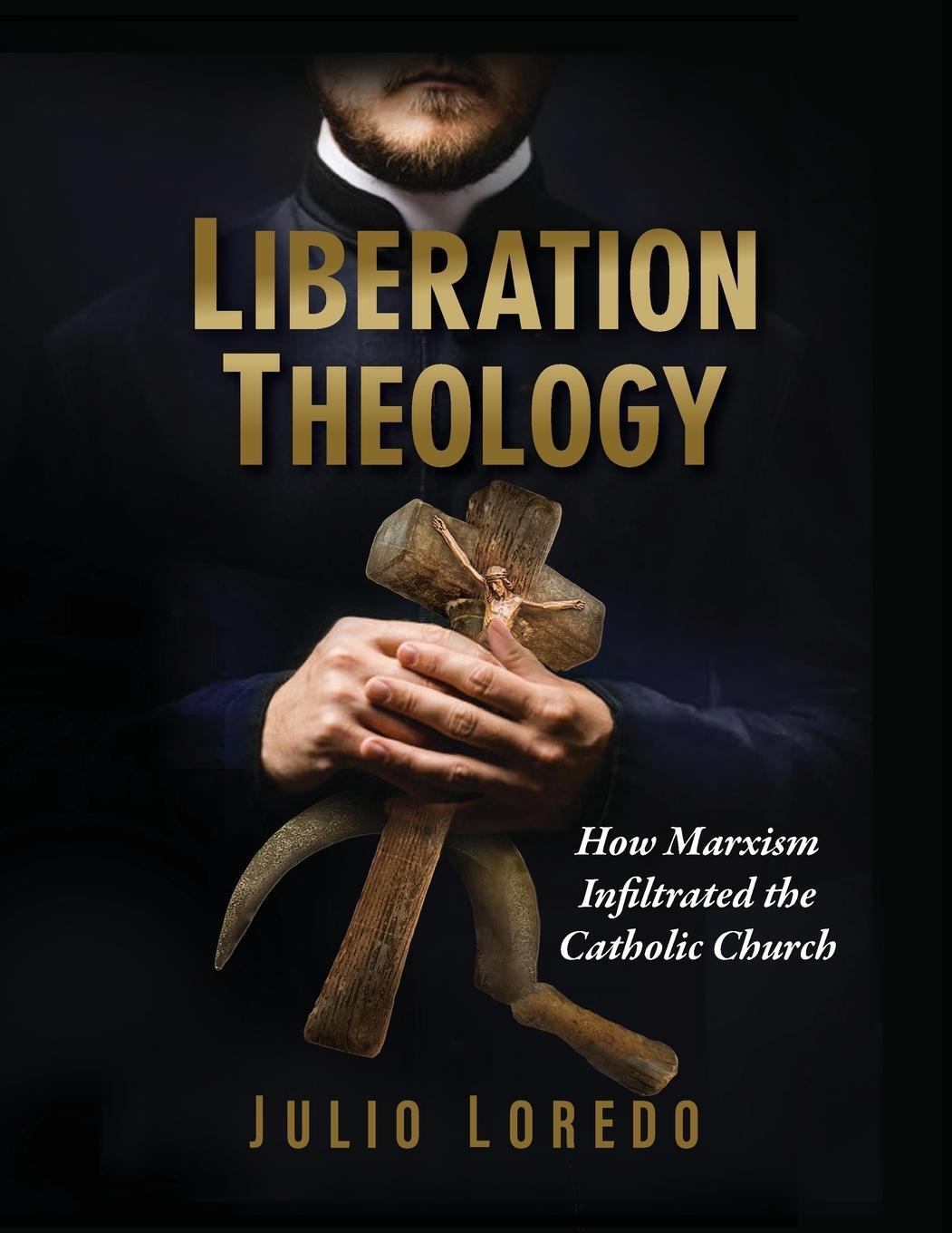 Cover: 9781877905674 | Liberation Theology | How Marxism Infiltrated the Catholic Church