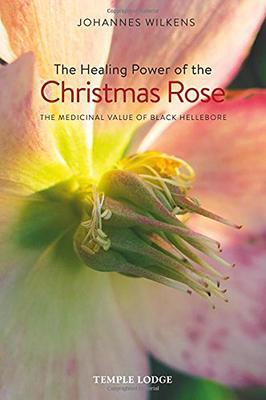 Cover: 9781912230006 | The Healing Power of the Christmas Rose | Johannes Wilkens | Buch