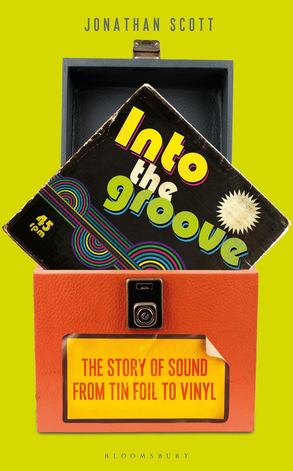 Cover: 9781472979827 | Into the Groove | The Story of Sound From Tin Foil to Vinyl | Scott