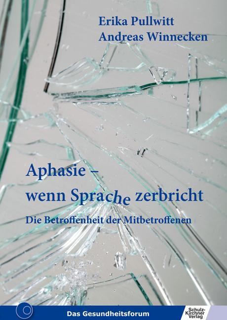 Cover: 9783824808960 | Aphasie - wenn Sprache zerbricht | Erika Pullwitt (u. a.) | Buch