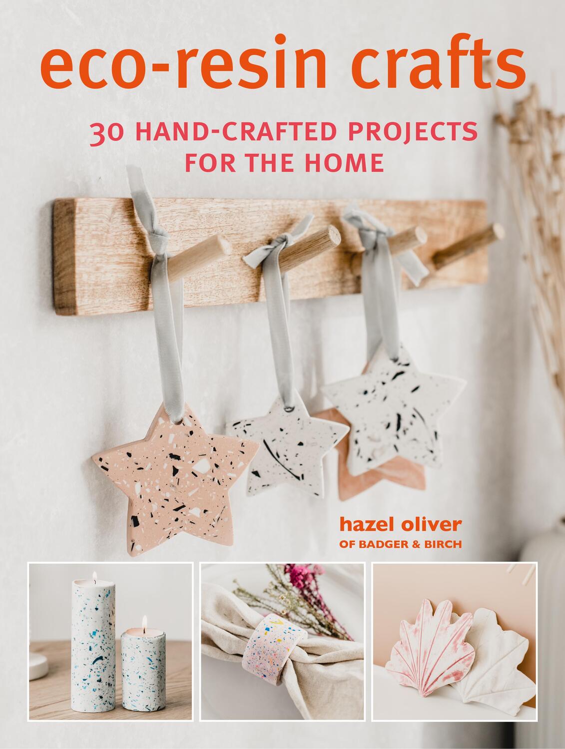 Cover: 9781800650985 | Eco-Resin Crafts | 30 Hand-Crafted Projects for the Home | Oliver