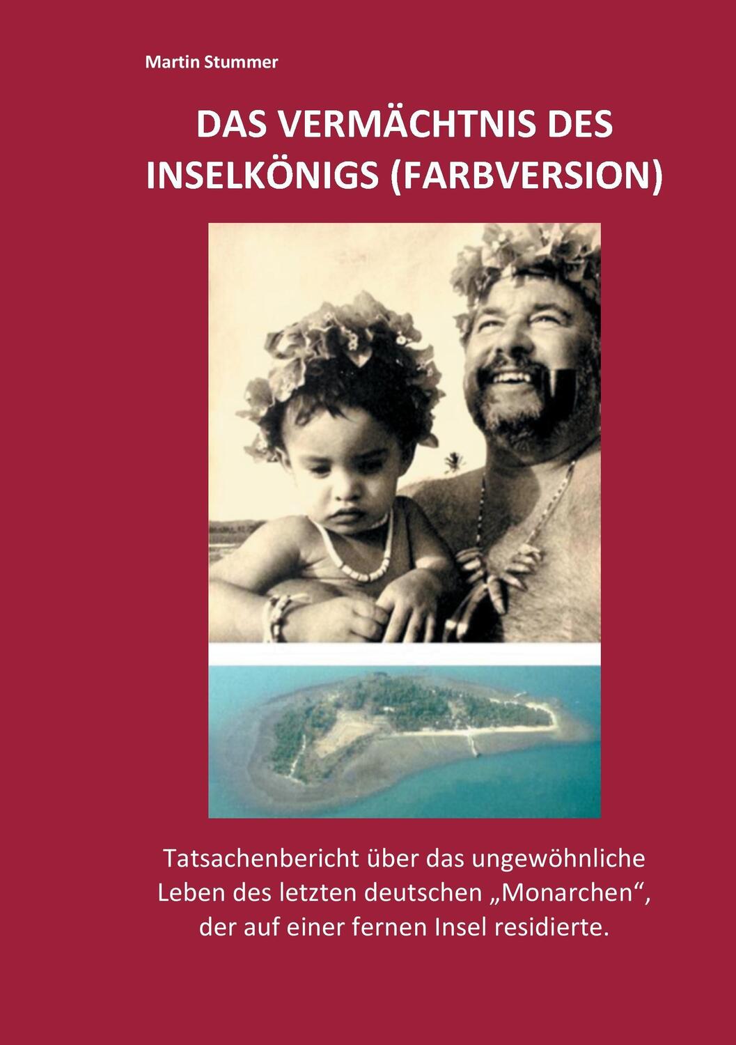 Cover: 9783739222356 | Das Vermächtnis des Inselkönigs (Farbversion) | Martin Stummer | Buch