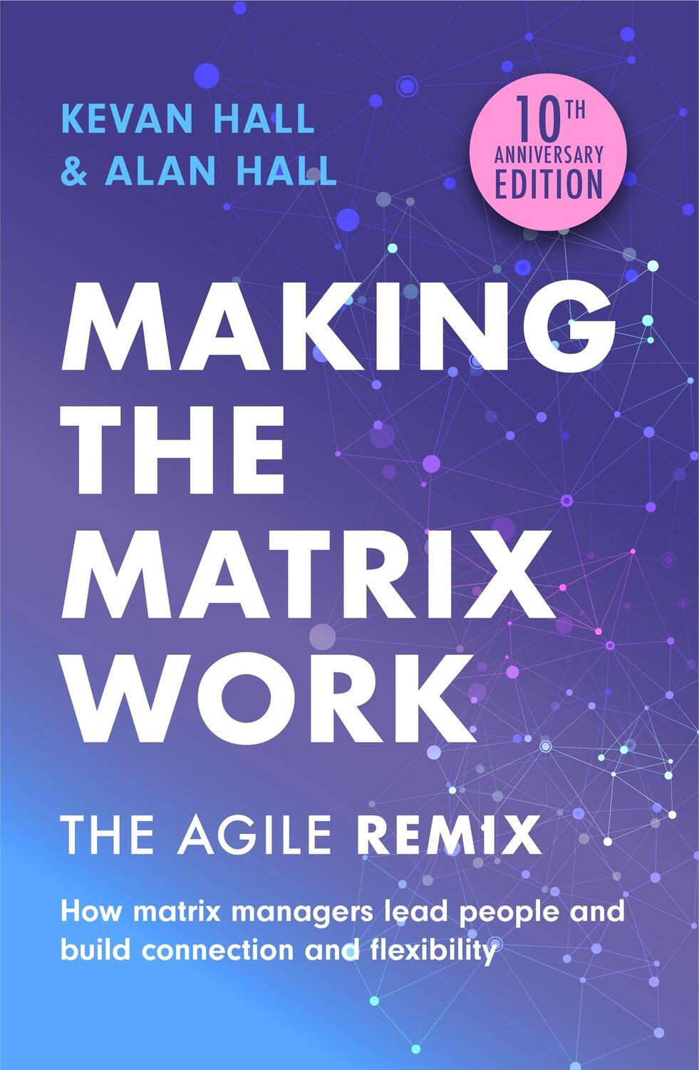Cover: 9781399810029 | Making the Matrix Work, 2nd edition | The Agile Remix | Hall (u. a.)