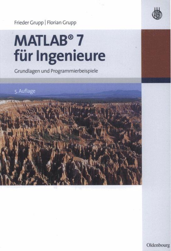 Cover: 9783486589047 | MATLAB 7 für Ingenieure | Grundlagen und Programmierbeispiele | Buch