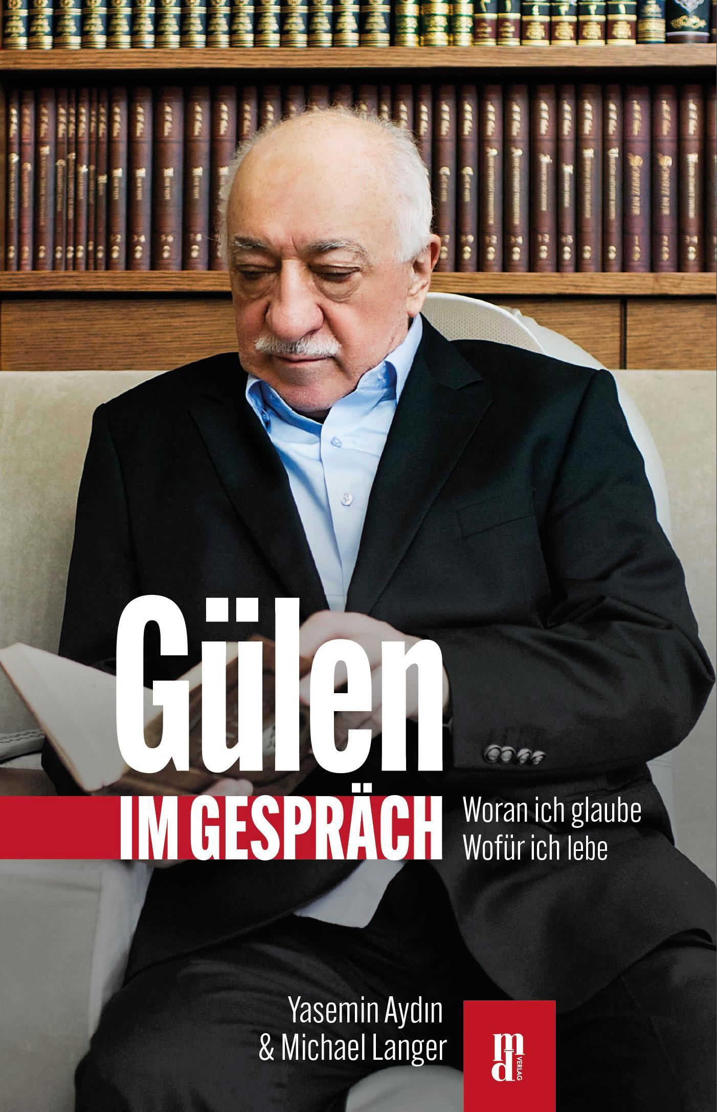 Cover: 9783946871743 | Gülen im Gespräch | Woran ich glaube - wofür ich lebe | Aydin (u. a.)