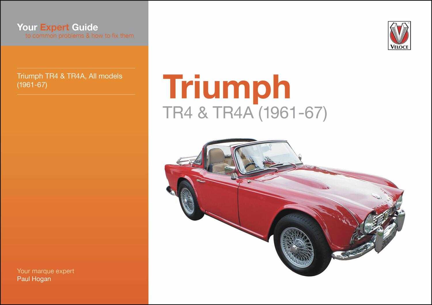 Cover: 9781787115644 | Triumph TR4 &amp; TR4A | Paul Hogan | Taschenbuch | Expert Guides | 2020