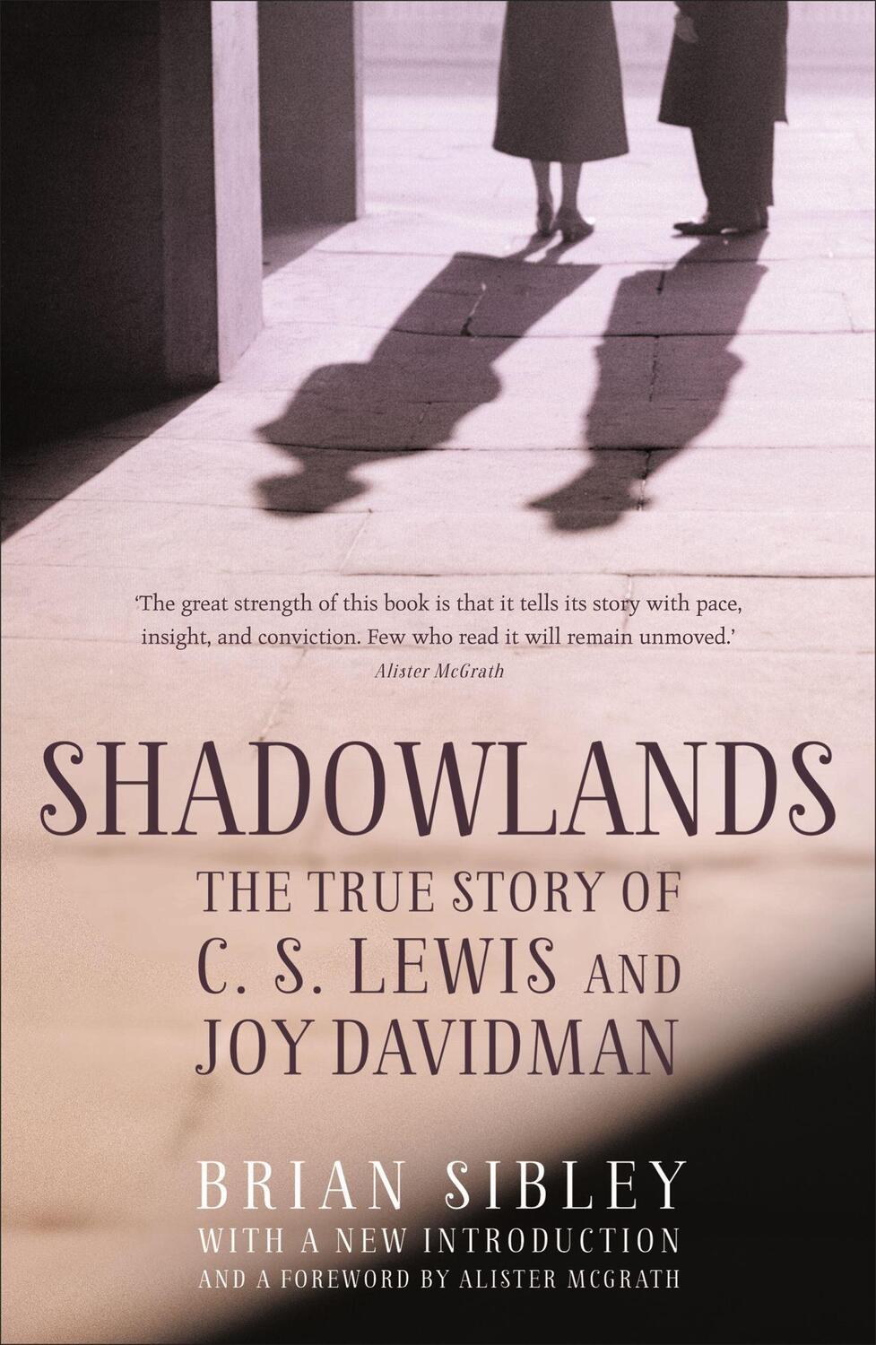 Cover: 9781444785326 | Shadowlands: The True Story of C S Lewis and Joy Davidman | Sibley