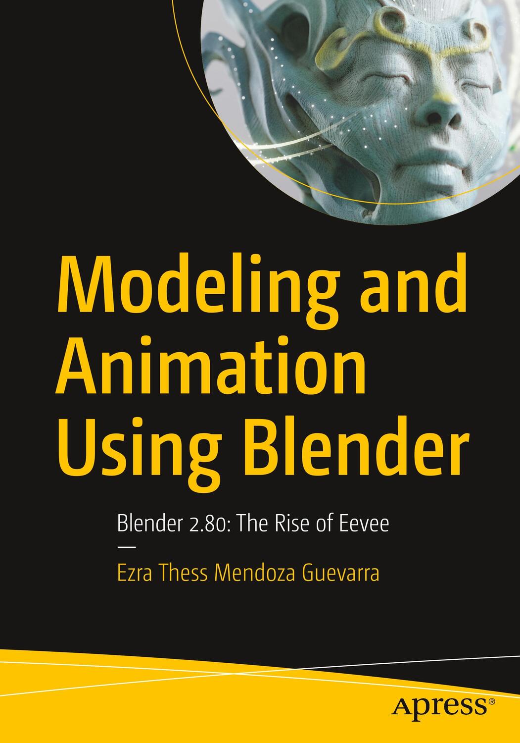 Cover: 9781484253397 | Modeling and Animation Using Blender | Blender 2.80: The Rise of Eevee