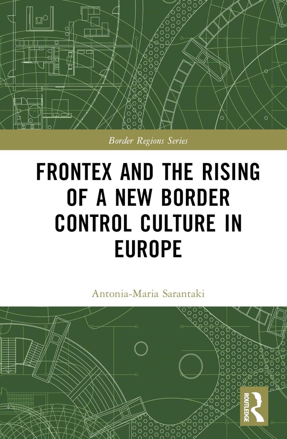 Cover: 9781032135854 | Frontex and the Rising of a New Border Control Culture in Europe