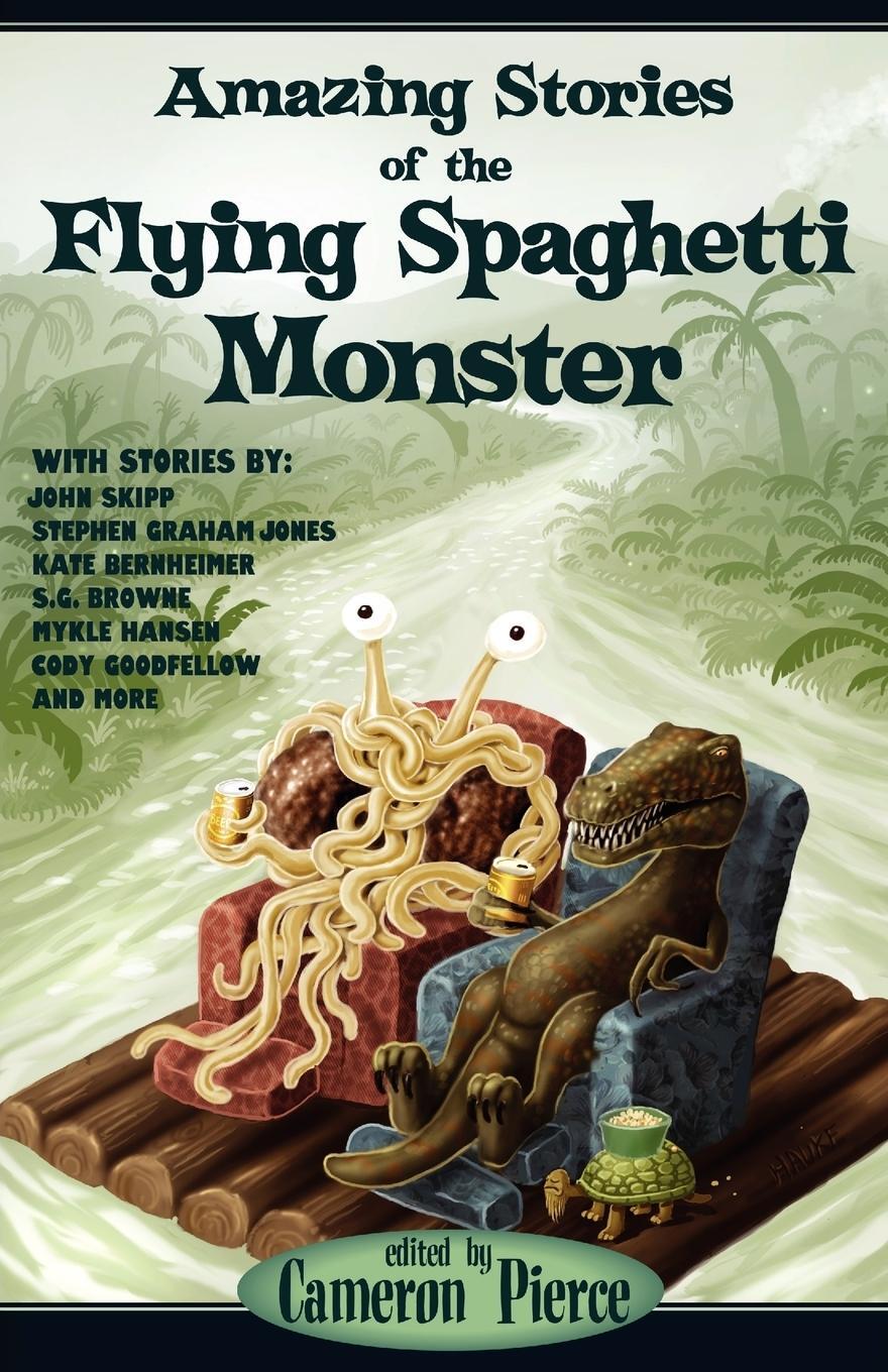 Cover: 9781936383979 | Amazing Stories of the Flying Spaghetti Monster | Cameron Pierce