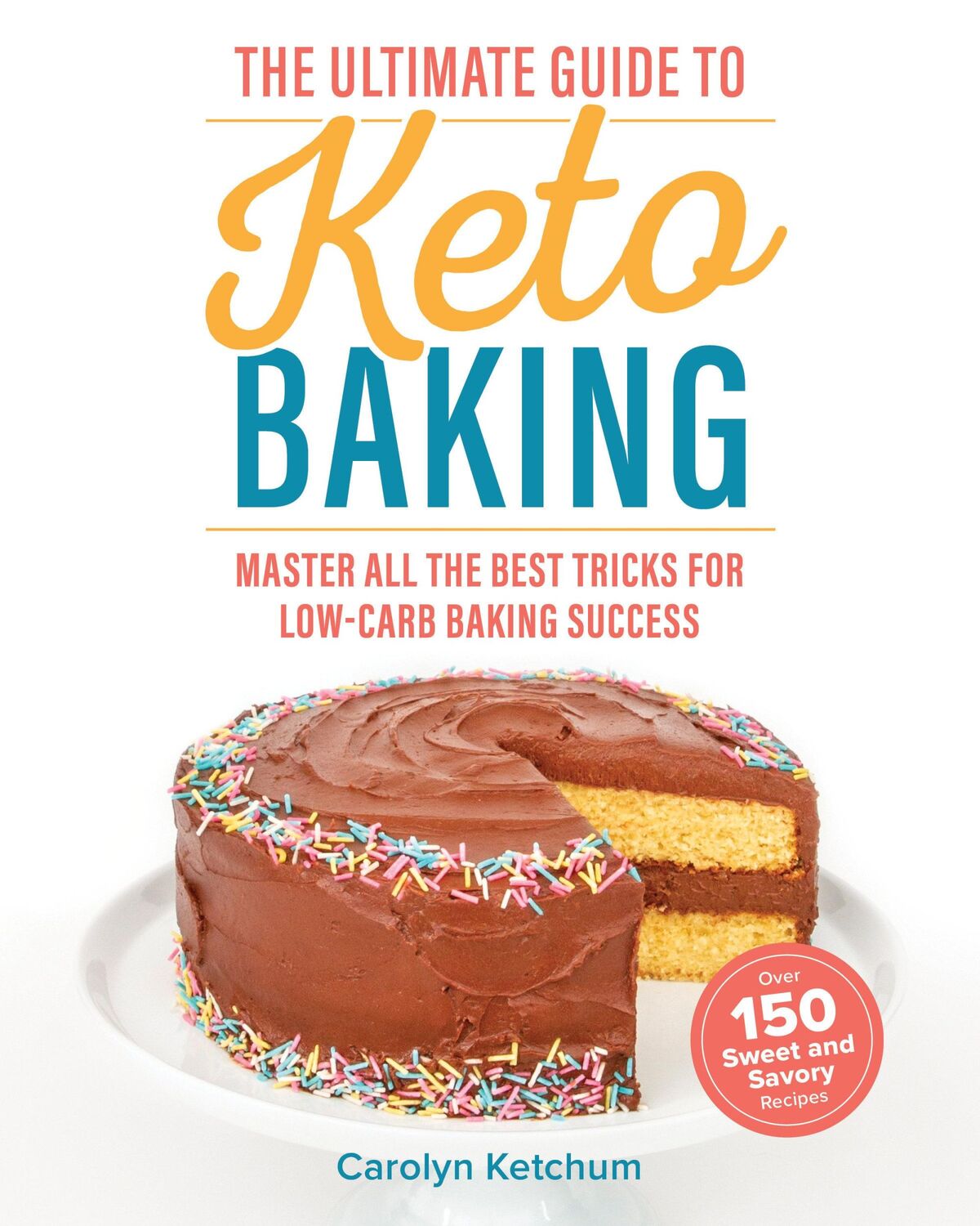 Cover: 9781628603842 | The Ultimate Guide to Keto Baking | Carolyn Ketchum | Taschenbuch