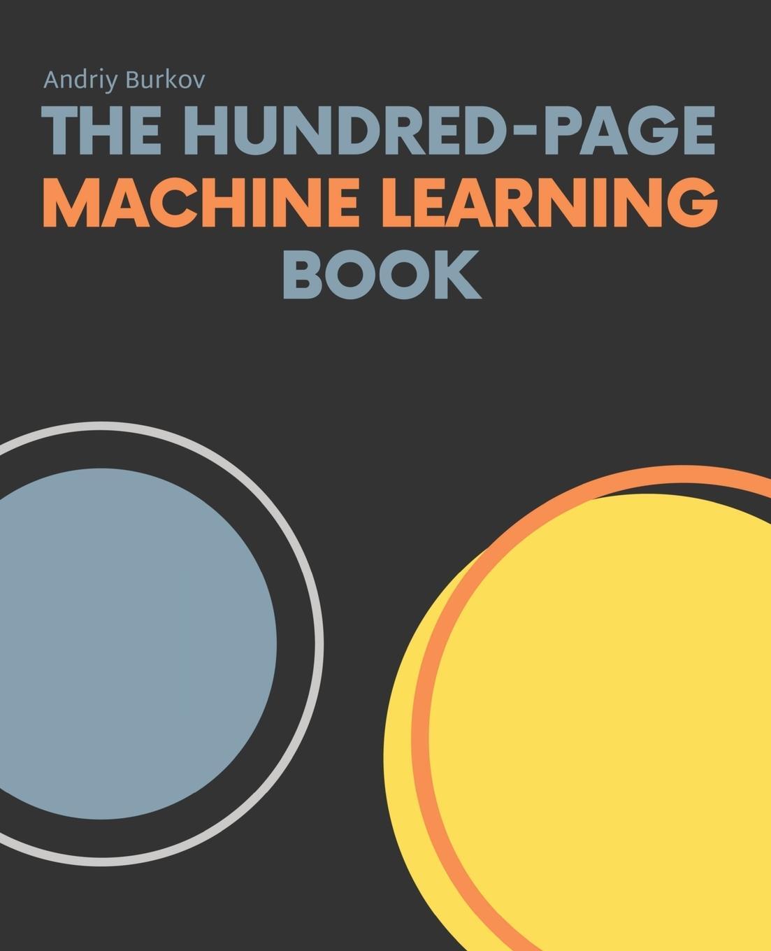 Cover: 9781999579500 | The Hundred-Page Machine Learning Book | Andriy Burkov | Taschenbuch