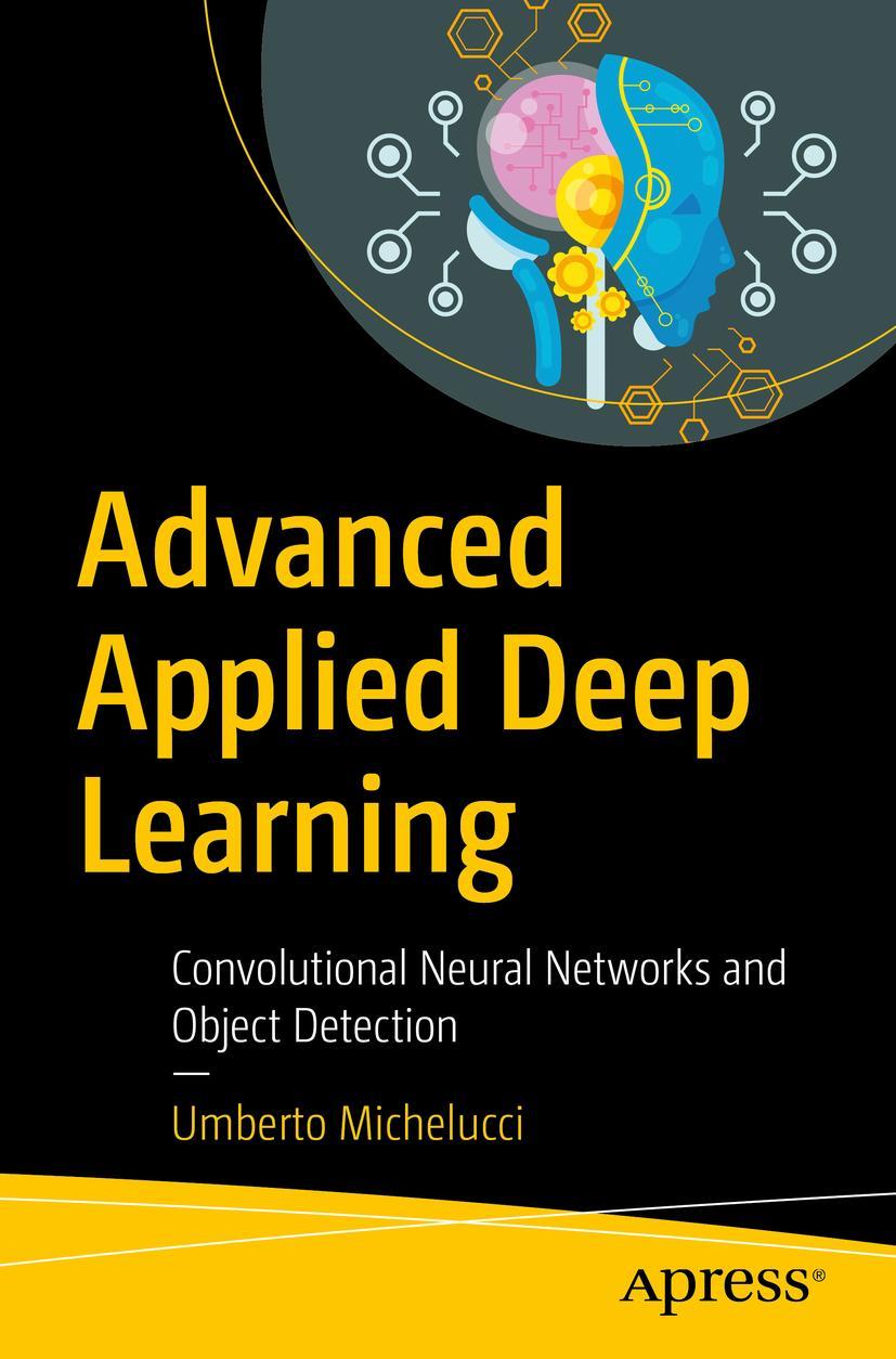 Cover: 9781484249758 | Advanced Applied Deep Learning | Umberto Michelucci | Taschenbuch